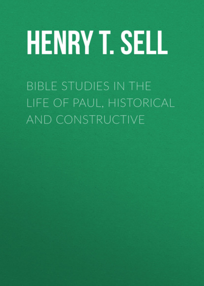 

Bible Studies in the Life of Paul, Historical and Constructive