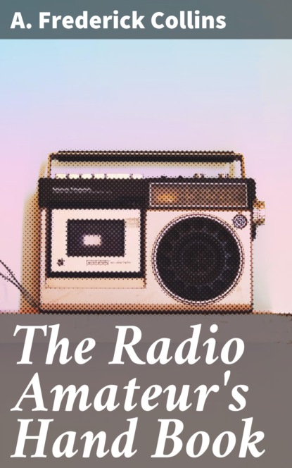 

The Radio Amateur's Hand Book