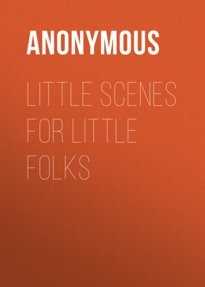 Anonymous - Little Scenes for Little Folks