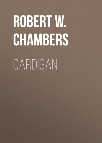 Robert W. Chambers - Cardigan