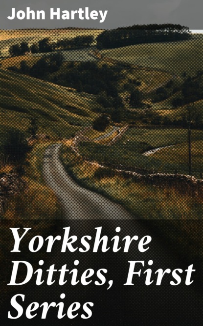 

Yorkshire Ditties, First Series