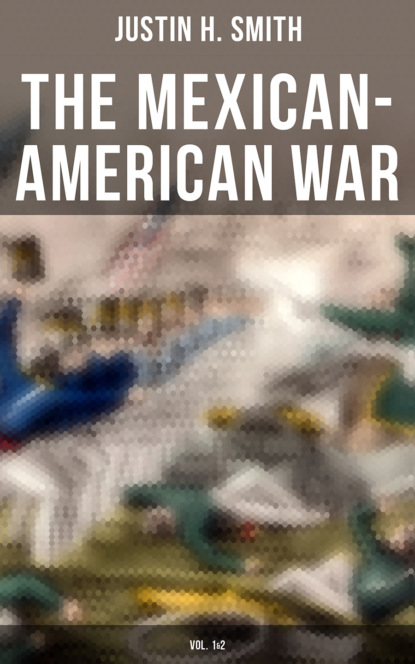 The Mexican-American War (Vol. 1&2)