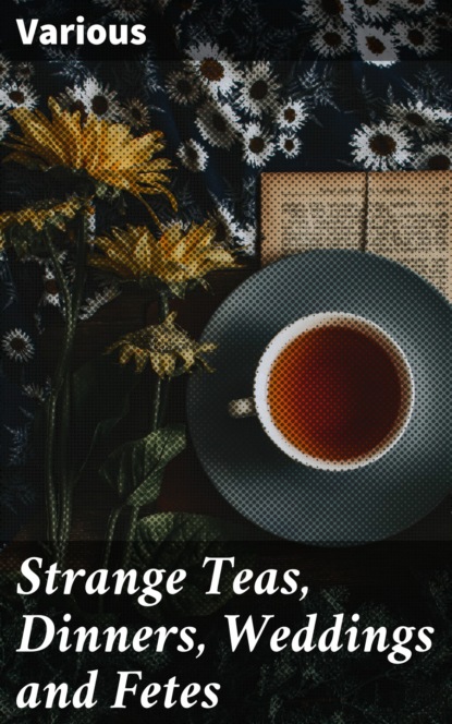 Various - Strange Teas, Dinners, Weddings and Fetes