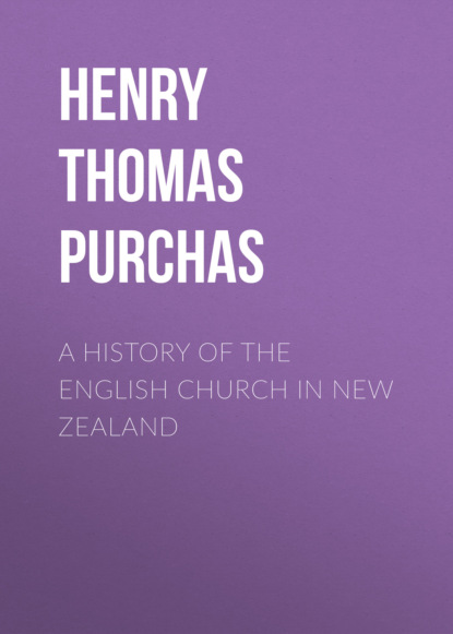 Henry Thomas Purchas - A History of the English Church in New Zealand