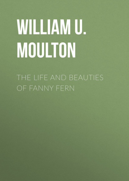 

The Life and Beauties of Fanny Fern