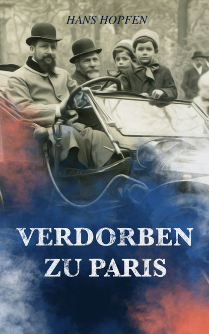 Hans Hopfen - Verdorben zu Paris