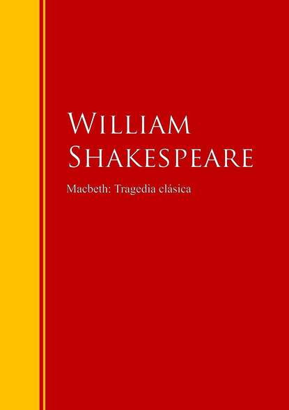 William Shakespeare - Macbeth: Tragedia clásica