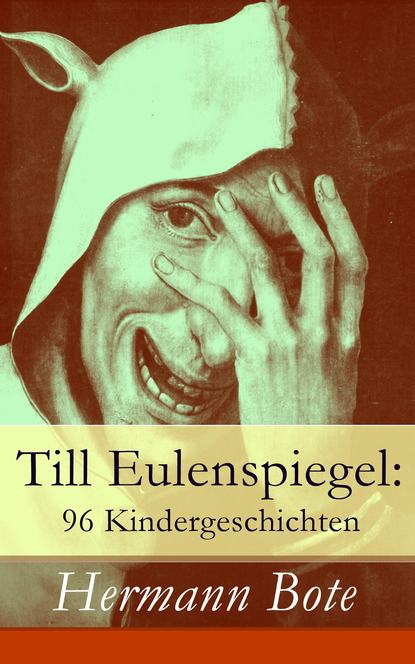 Hermann  Bote - Till Eulenspiegel: 96 Kindergeschichten