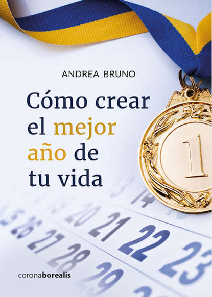 Andrea Bruno - Como crear el mejor año de tu vida