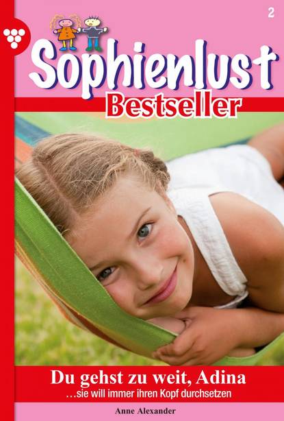 Anne Alexander - Sophienlust Bestseller 2 – Familienroman