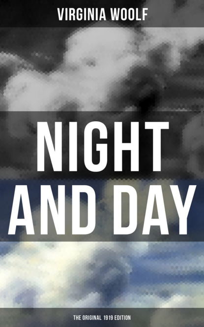 Вирджиния Вулф — NIGHT AND DAY (The Original 1919 Edition)