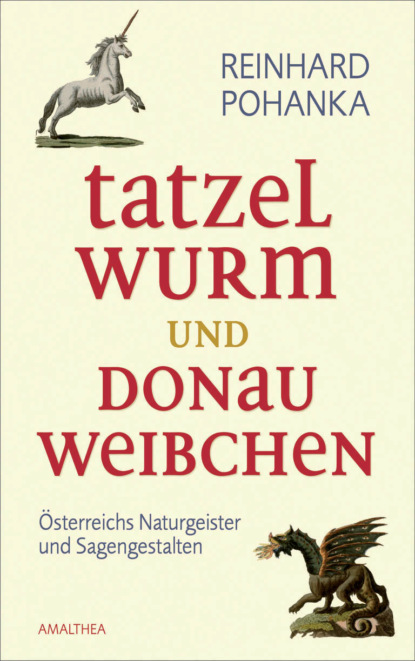 Reinhard Pohanka - Tatzelwurm und Donauweibchen