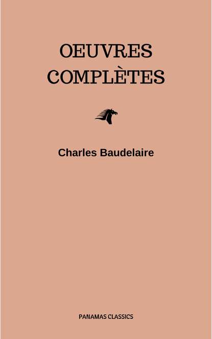 

Charles Baudelaire: Oeuvres Complètes