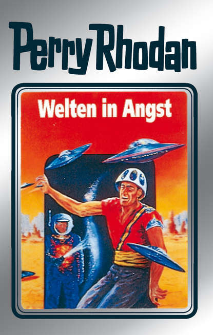 Hans Kneifel - Perry Rhodan 49: Welten in Angst (Silberband)