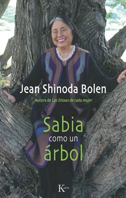 Jean Shinoda Bolen - Sabia como un árbol