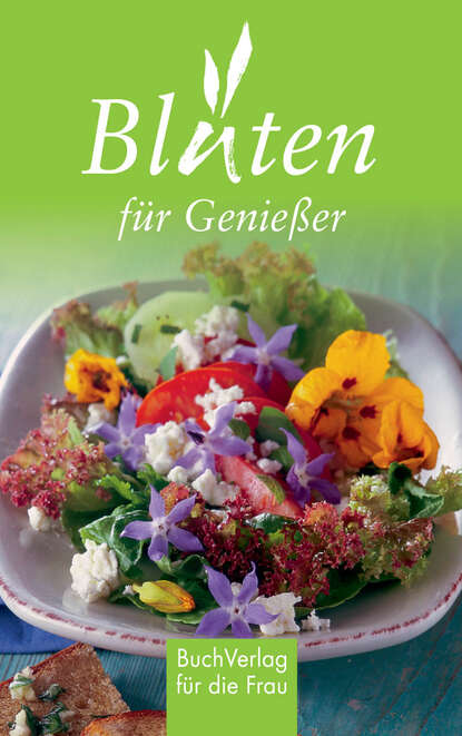 Blüten für Genießer (Tassilo  Wengel). 