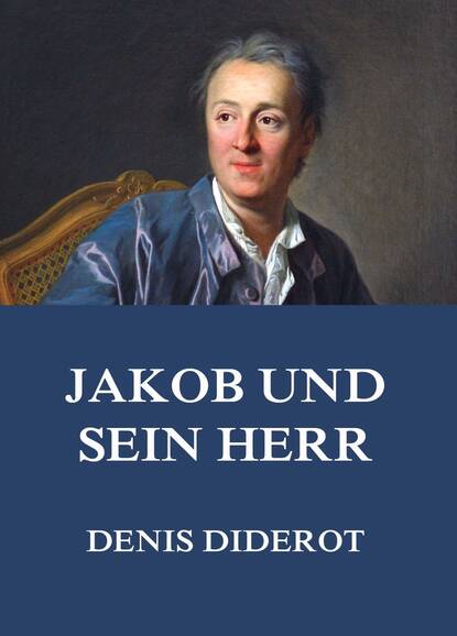 Denis Diderot - Jakob und sein Herr