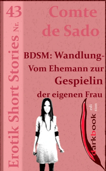 Обложка книги BDSM: Wandlung - Vom Ehemann zur Gespielin der eigenen Frau, Comte de Sado