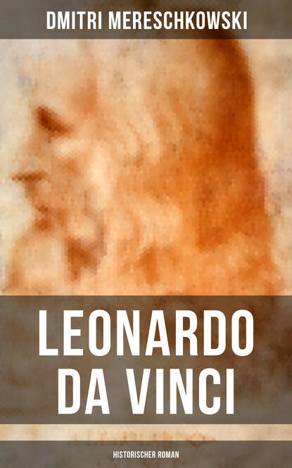 

Leonardo da Vinci (Historischer Roman)