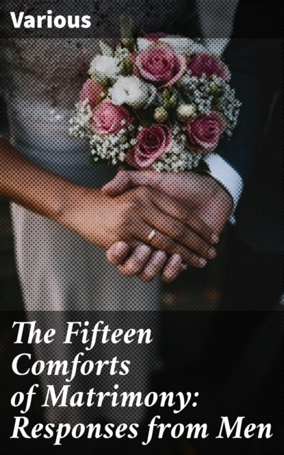 

The Fifteen Comforts of Matrimony: Responses from Men
