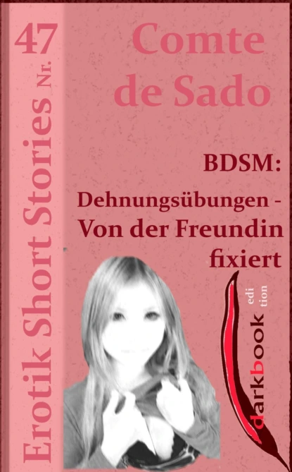 Обложка книги BDSM: Dehnungsübungen - Von der Freundin fixiert, Comte de Sado