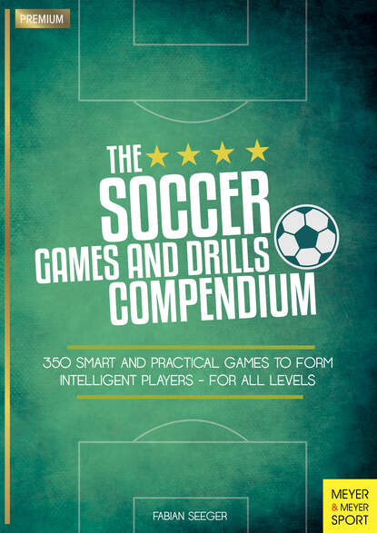 Fabian  Seeger - The Soccer Games and Drills Compendium