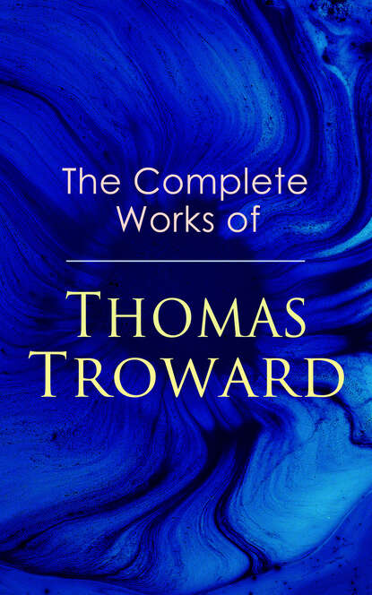 Thomas  Troward - The Complete Works of Thomas Troward