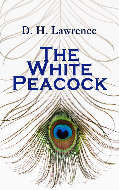 D. H. Lawrence — The White Peacock