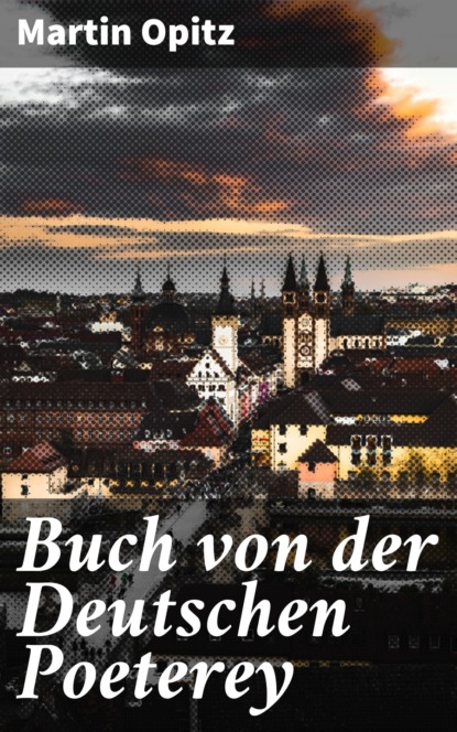 

Buch von der Deutschen Poeterey