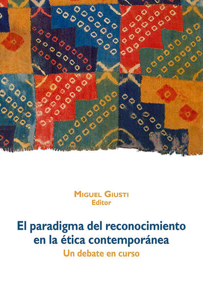 Группа авторов - El paradigma del reconocimiento en la ética contemporánea