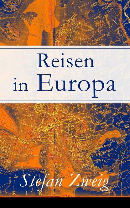 Stefan Zweig - Reisen in Europa
