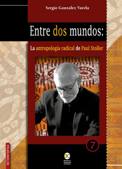 Sergio González Varela - Entre dos mundos: la antropología radical de Paul Stoller