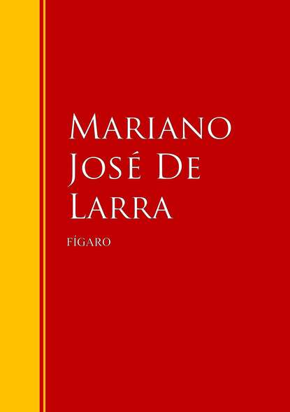 Mariano Jose de  Larra - Fígaro