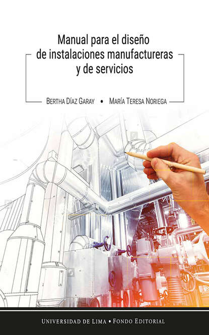 Bertha Díaz Garay - Manual para el diseño de instalaciones manufactureras y de servicios