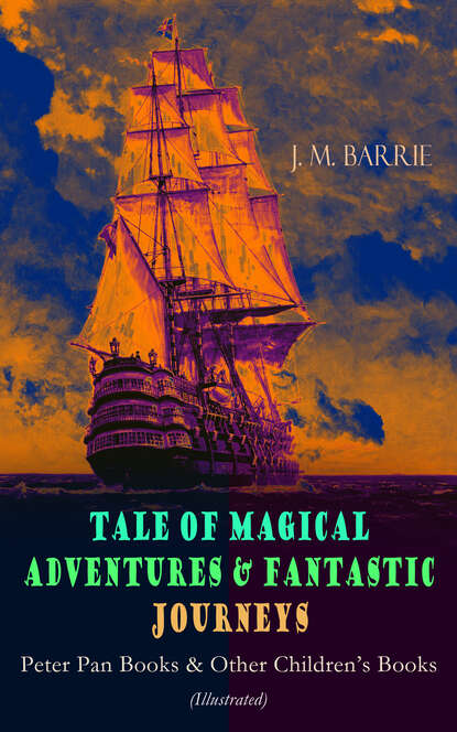 J. M. Barrie - Tales of Magical Adventures & Fantastic Journeys – Peter Pan Books & Other Children's Books