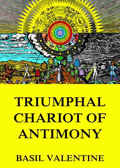 Basil Valentine - Triumphal Chariot of Antimony