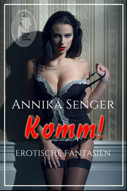 Komm! (Annika  Senger). 