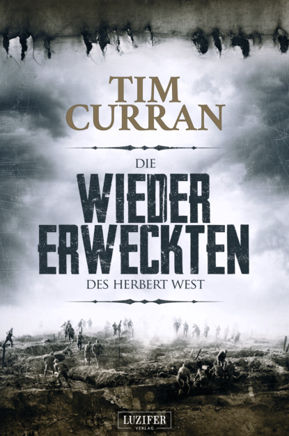 Tim Curran — DIE WIEDERERWECKTEN DES HERBERT WEST