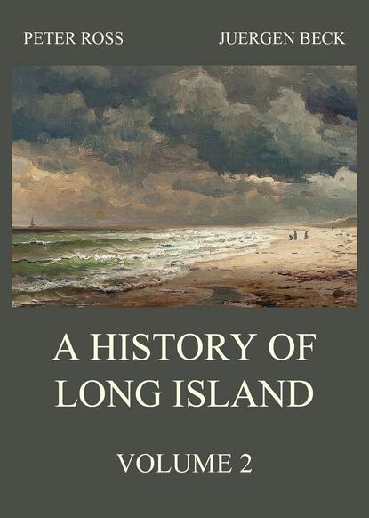 Peter Ross - A History of Long Island, Vol. 2
