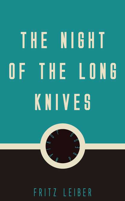 Fritz  Leiber - The Night of the Long Knives