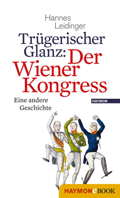 

Trügerischer Glanz: Der Wiener Kongress