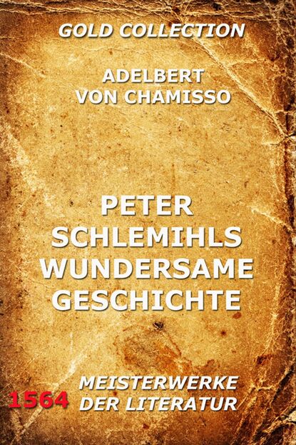 Adelbert von Chamisso - Peter Schlemihls wunderbare Geschichte