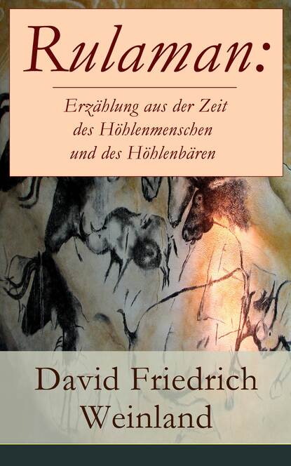 

Rulaman: Erzählung aus der Zeit des Höhlenmenschen und des Höhlenbären