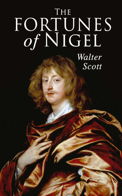 Walter Scott - The Fortunes of Nigel