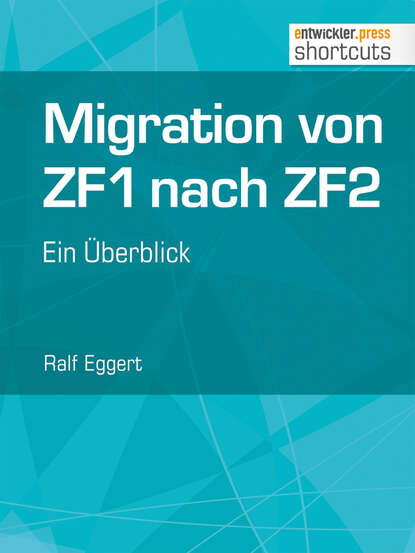 Ralf  Eggert - Migration von ZF1 nach ZF2 - ein Überblick