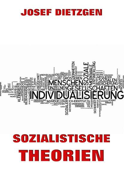 Josef Dietzgen - Sozialistische Theorien