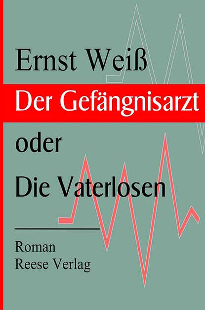 

Der Gefängnisarzt oder Die Vaterlosen