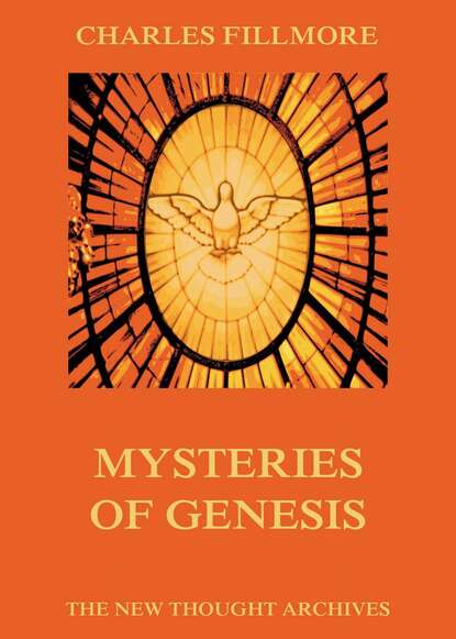 Charles Fillmore - Mysteries of Genesis