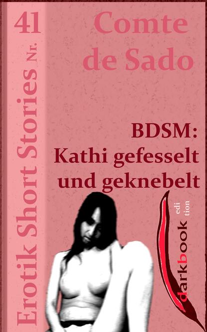 BDSM: Kathi gefesselt und geknebelt - Comte de Sado
