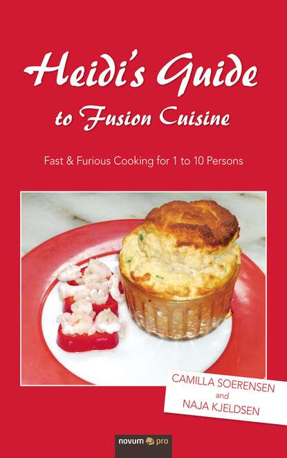 Heidi s Guide to Fusion Cuisine